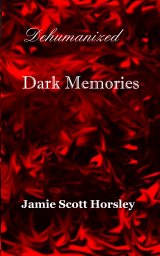 Dehumanized Dark Memories book cover