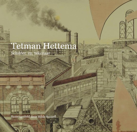 Ver Tetman Hettema Schilder en tekenaar por Samengesteld door Hilda Kernell