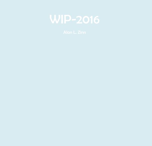 Ver WIP-2016 por Alan L. Zinn