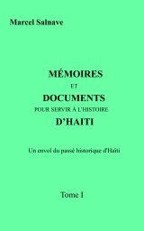 Mémoires et Documents Pour Servir A l'Histoire  D'Haïti book cover