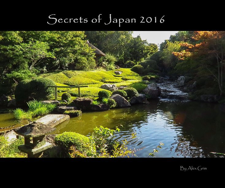 Secrets of Japan 2016 nach Alex Grim anzeigen