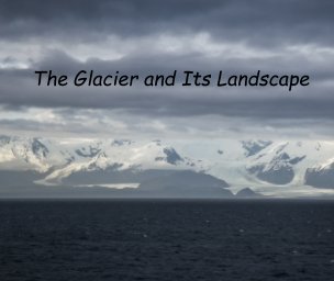 The Glacier and Its Landscape book cover