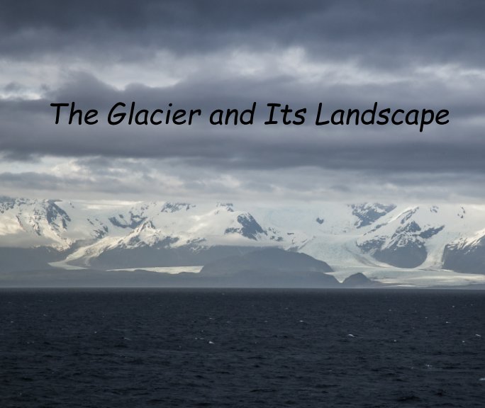 Visualizza The Glacier and Its Landscape di Chris Woolgar