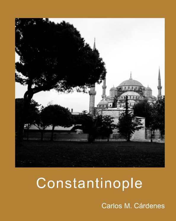 View Constantinople by Carlos M. Cárdenes