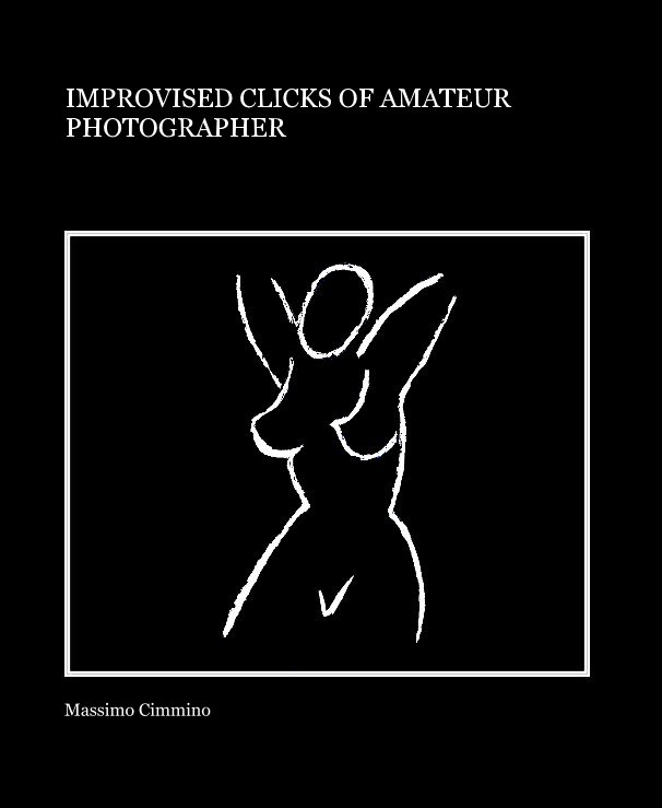 View IMPROVISED CLICKS OF AMATEUR PHOTOGRAPHER by Massimo Cimmino