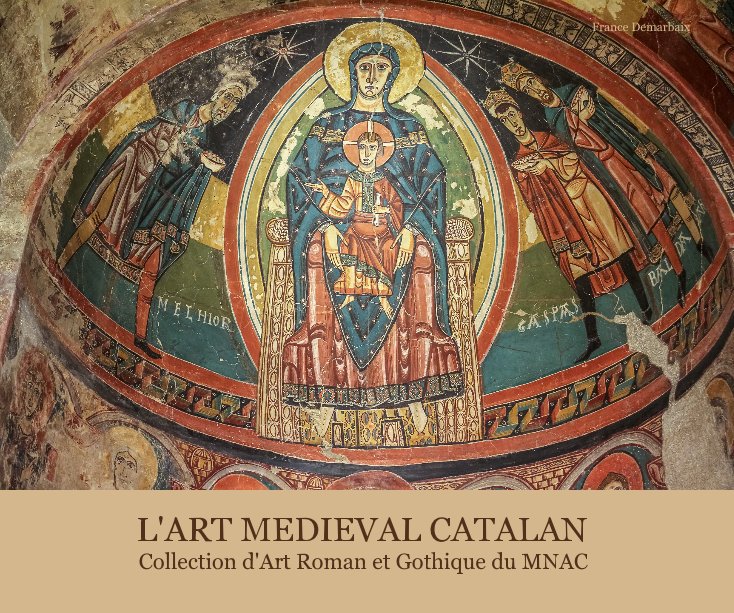 View L'ART MEDIEVAL CATALAN by France Demarbaix