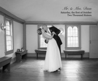 Mr. & Mrs. Dion Saturday, the first of October Two Thousand Sixteen book cover