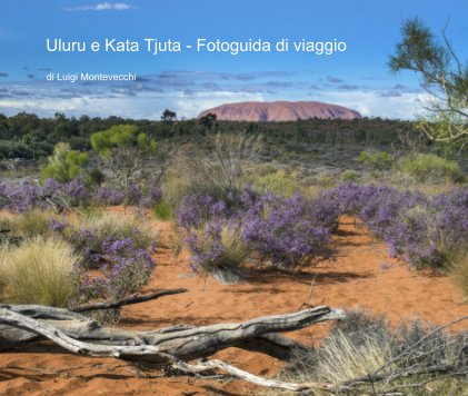 Uluru e Kata Tjuta - Fotoguida di viaggio book cover