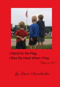 I Stand for the Flag, 
I Bow My Head When I Pray book cover