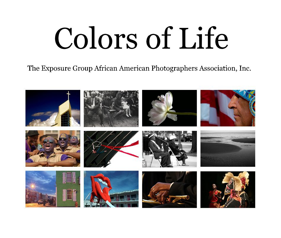 View Colors of Life by The Exposure Group African American Photographers Association, Inc.