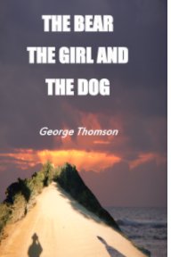 The Bear the Girl and the Dog book cover