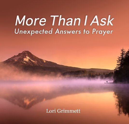 Ver More Than I Ask por Lori Grimmett