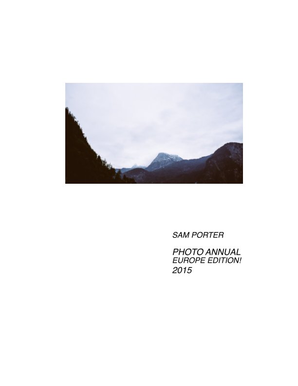 Ver Sam Porter Photo Annual 2015 Europe Edition! por Samuel L Porter