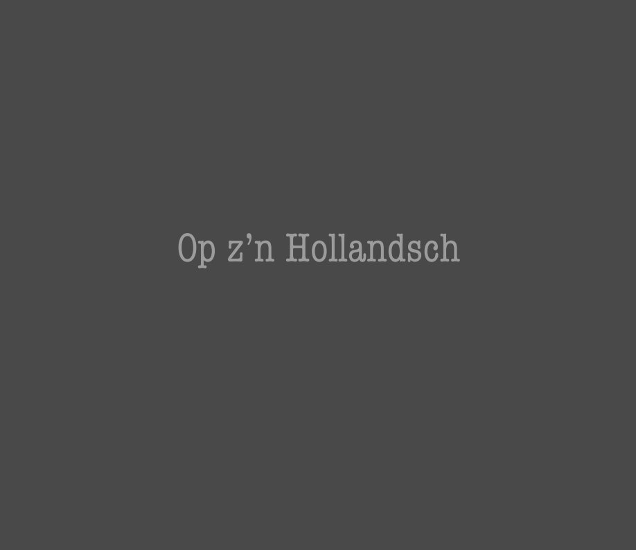Visualizza Op z'n Hollandsch di Sophie van Etten