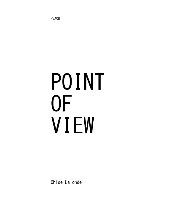 View Peach Point of View by Chloe Lalonde
