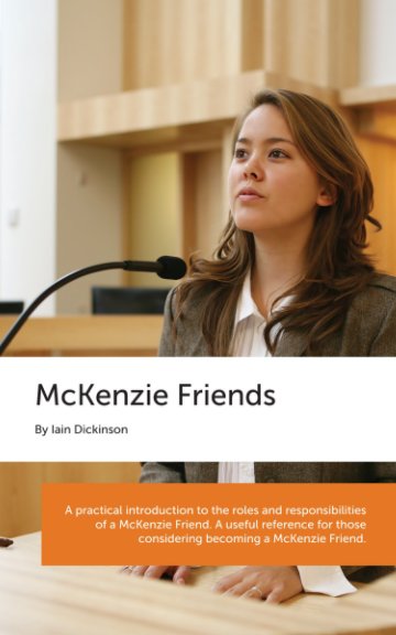 View An Introduction to McKenzie Friends by Iain Dickinson