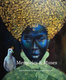 Memories and Muses Selected Works by Tamara Natalie Madden book cover