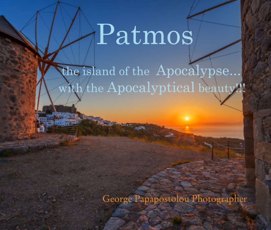 View Patmos              the island of the  Apocalypse...           with the Apocalyptical beauty!!! by George Papapostolou Photographer