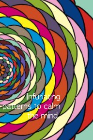 Infuriating patterns to calm the mind. book cover