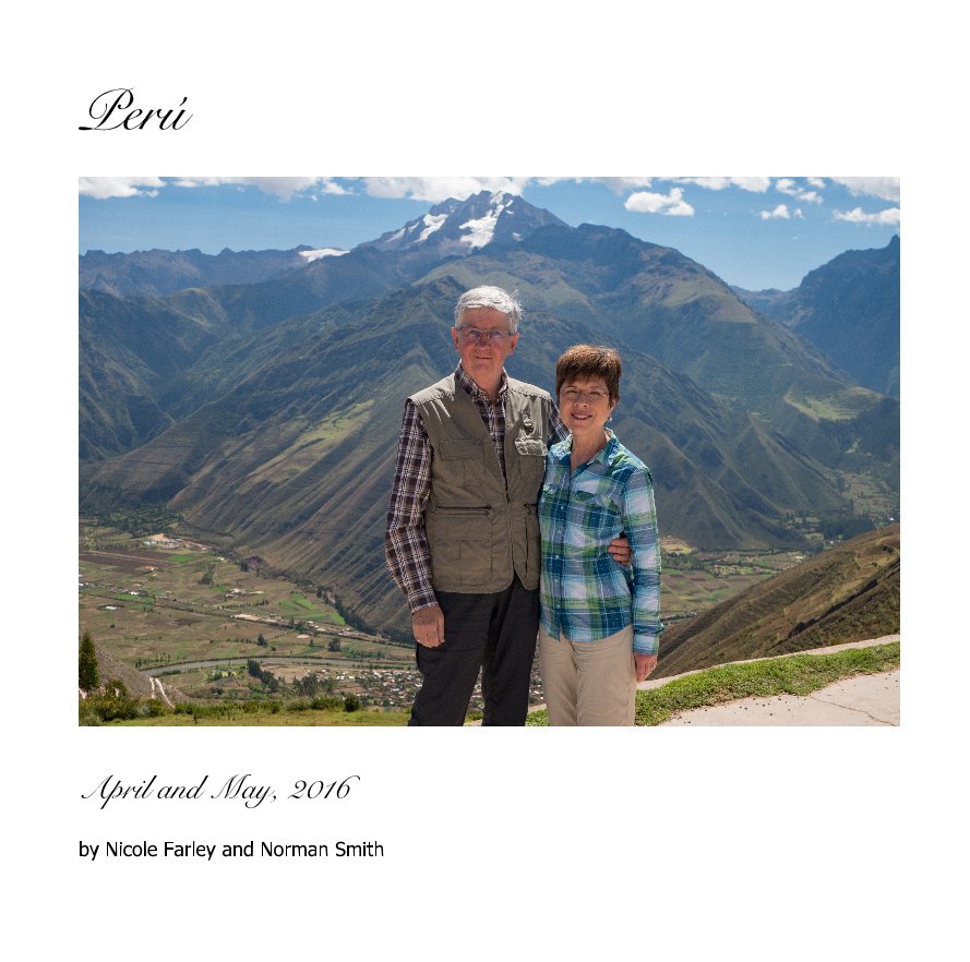 View Perú by Nicole Farley and Norman Smith