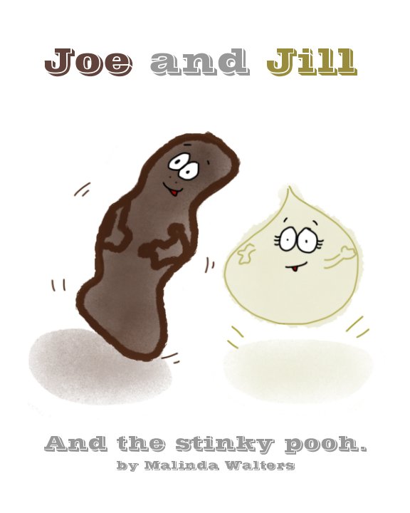 Joe and Jill and the stinky pooh. nach Malinda Walters anzeigen