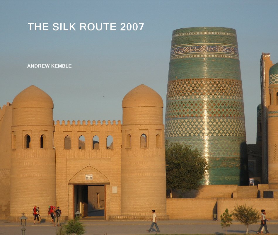 View THE SILK ROUTE 2007 by ANDREW KEMBLE