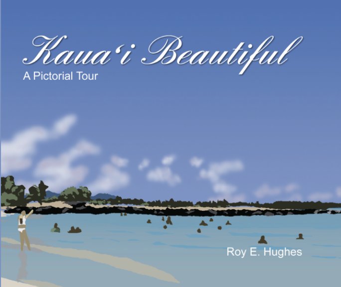 View Kauai Beautiful by Roy E. Hughes