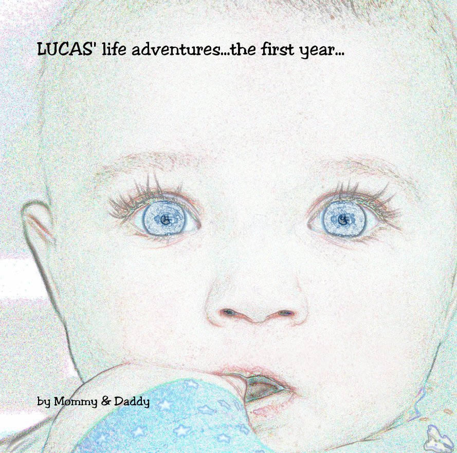 Ver LUCAS' life adventures...the first year... por Mommy & Daddy