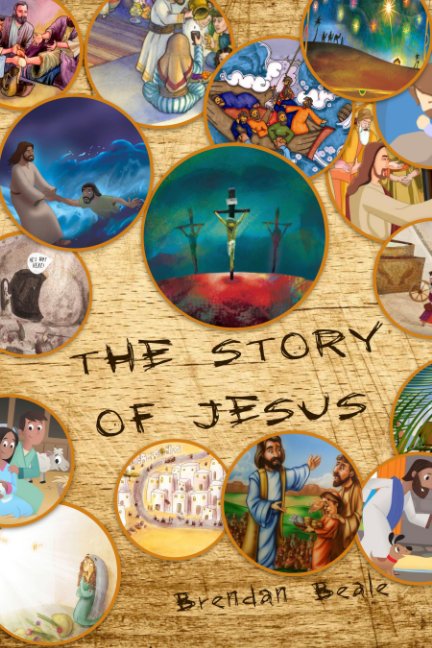 View The Story of Jesus by Brendan Beale