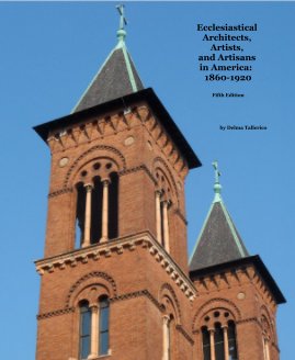 Ecclesiastical Architects, Artists, and Artisans in America: 1860-1920 Fifth Edition book cover