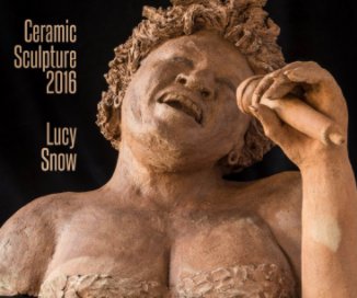 Lucy Snow Ceramic Sculpture 2016 book cover