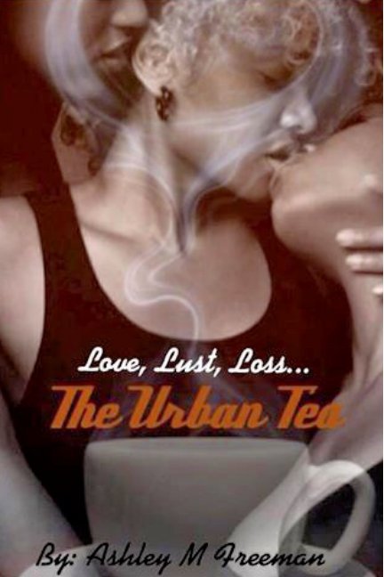 View The Urban Tea by Ashley M Freeman