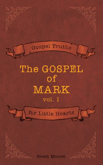 Ver Gospel Truths for Little Hearts - Volume 1 por Brett Moore