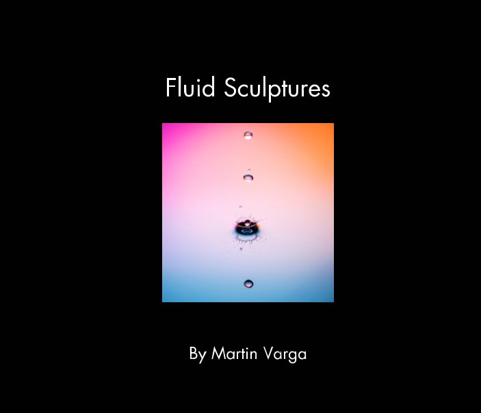 View Fluid Sculptures by Martin Varga