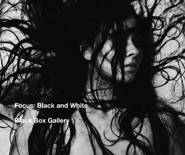 Ver Focus: Black and White por Black Box Gallery