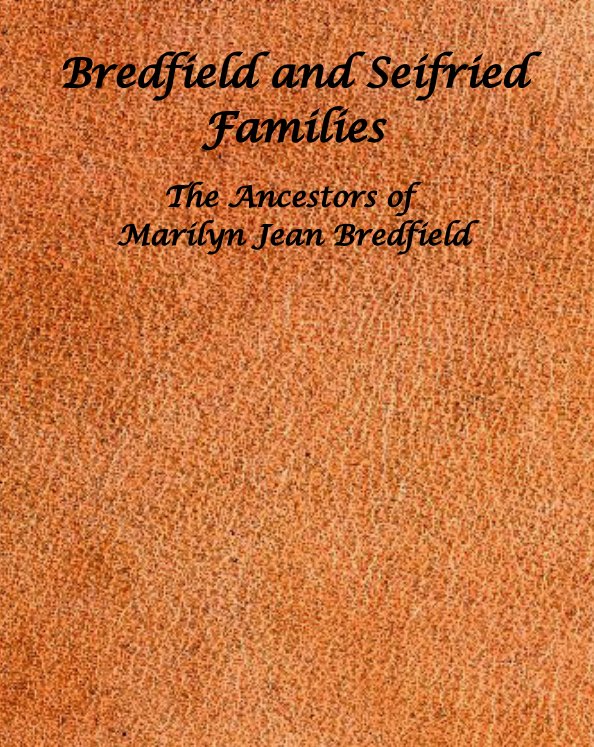 Ver Bredfield and Seifried Families por Bridgette A LeFevre