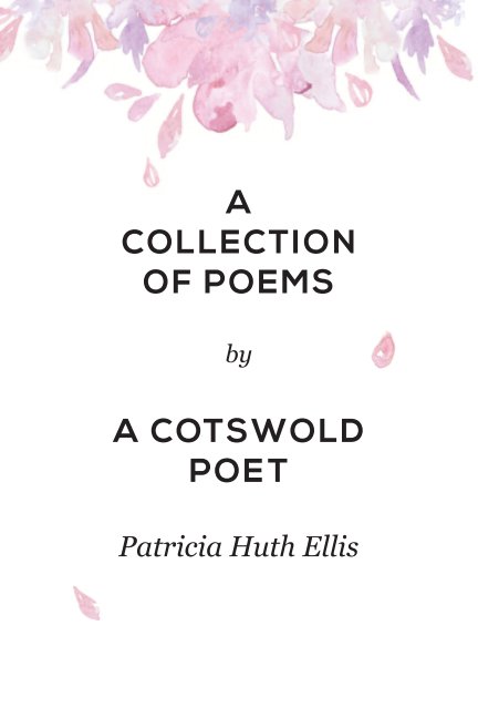 View A COLLECTION OF POEMS by Patricia Huth Ellis