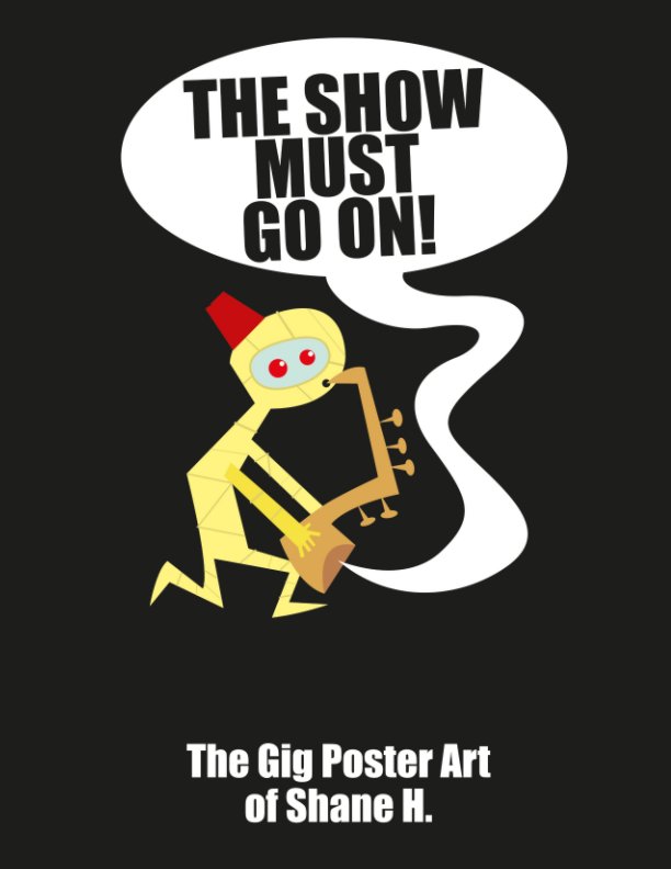 Visualizza The Show Must Go On! di Shane Jones