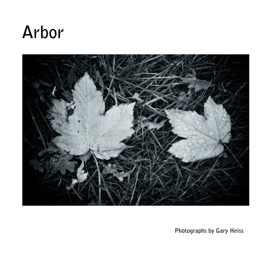 Arbor nach Photographs by Gary Heiss anzeigen