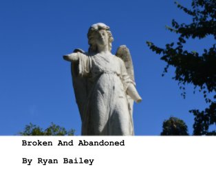 Broken And Abandoned book cover