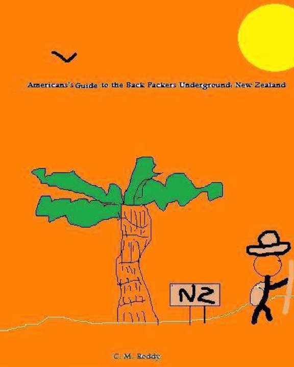 Ver American's Guide to the Backpacker's Underground: New Zealand por C M Roddy