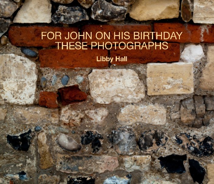 For John On His Birthday These Photographs nach Libby Hall anzeigen