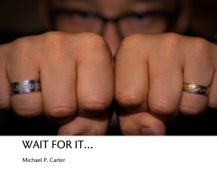 WAIT FOR IT... book cover