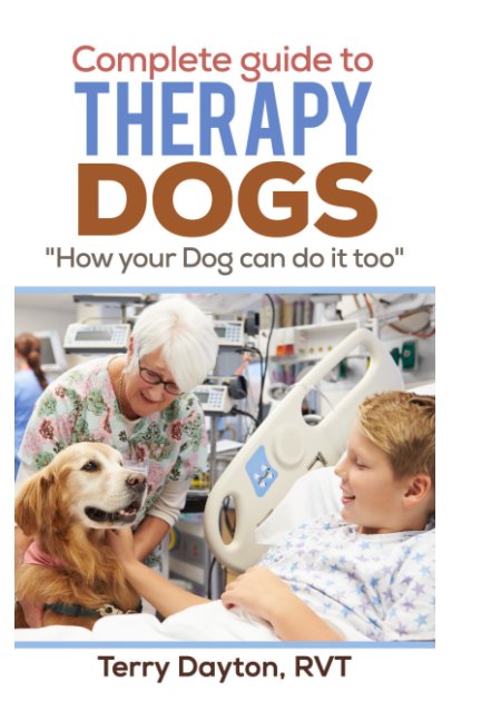 Visualizza Complete Guide to Therapy Dogs di Terry Dayton
