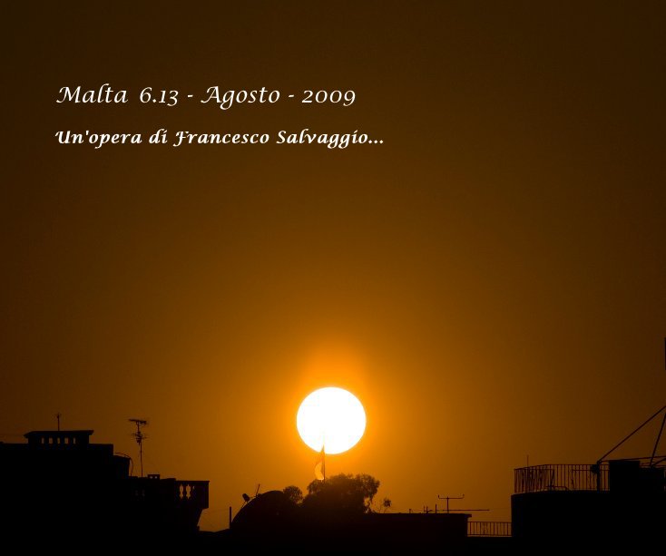 View Malta 6.13 - Agosto - 2009 by Francesco Salvaggio