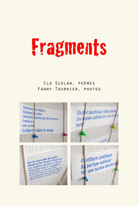 View fragments by Clo Scolan, poèmes Fanny Tournier, photos