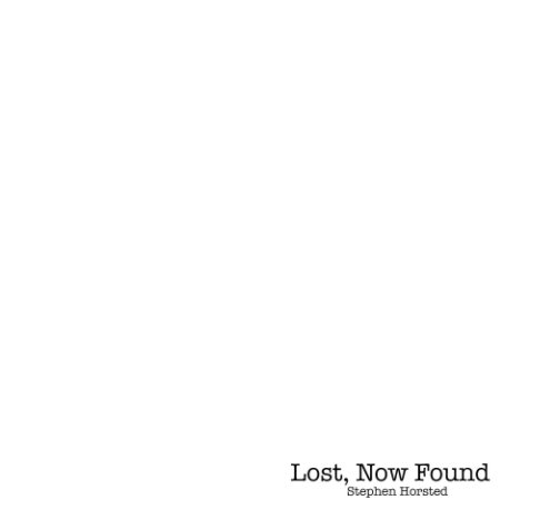Lost, Now Found nach Stephen Horsted anzeigen
