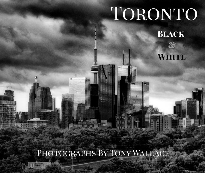 View Toronto Black & White by Tony Wallace