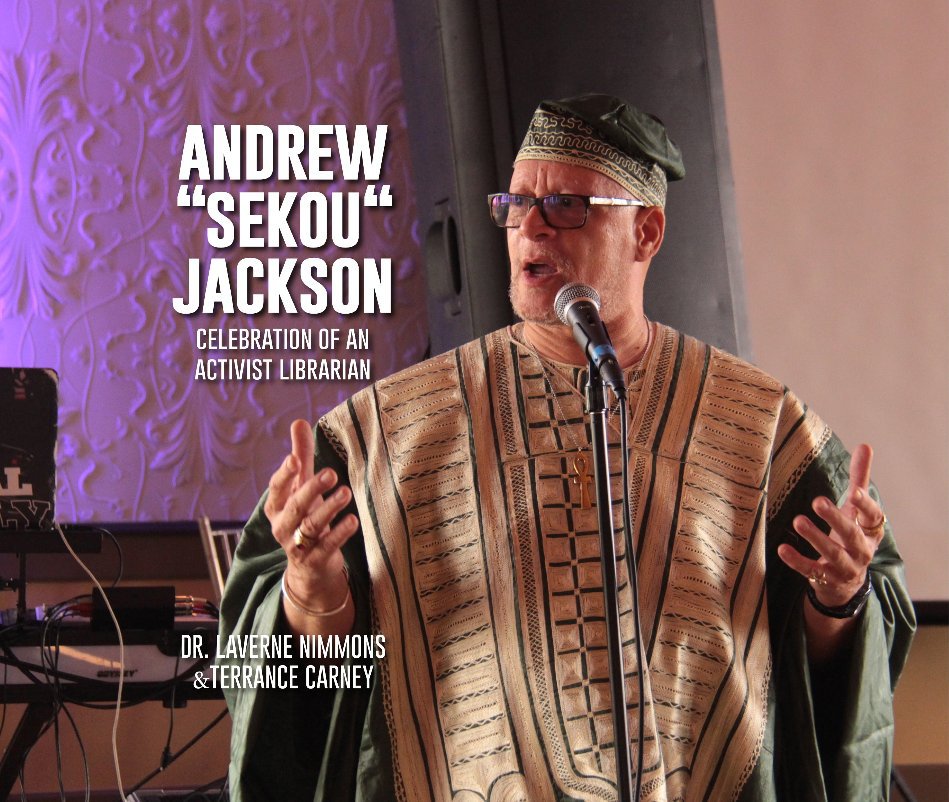 View ANDREW "SEKOU" JACKSON by Dr. Laverne Nimmons & Terrance Carney