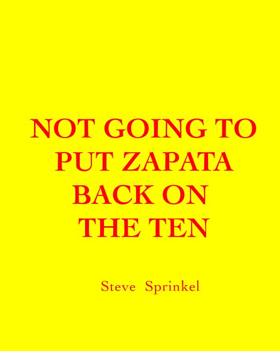 View NOT PUTTING ZAPATA
BACK ON THE TEN by STEVEN SPRINKEL